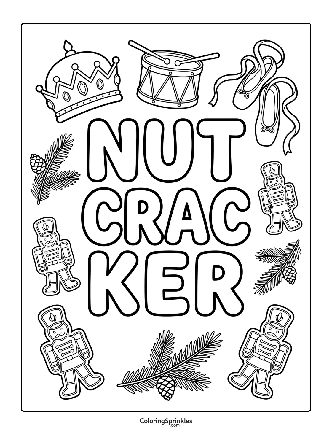 Coloring page of nutcracker letters surrounded by drum crown ballet shoes and pine branches